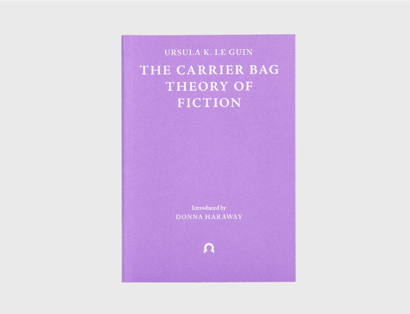 Отдельное издание «The Carrier Bag Theory of Fiction», Ignota Books, 2019